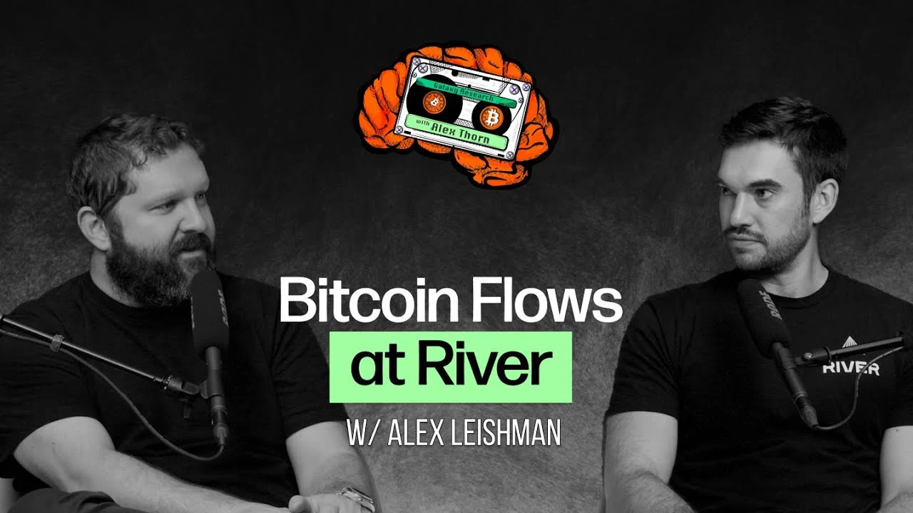 Bitcoin Flows at RiverX on the Galaxy Brains Podcast